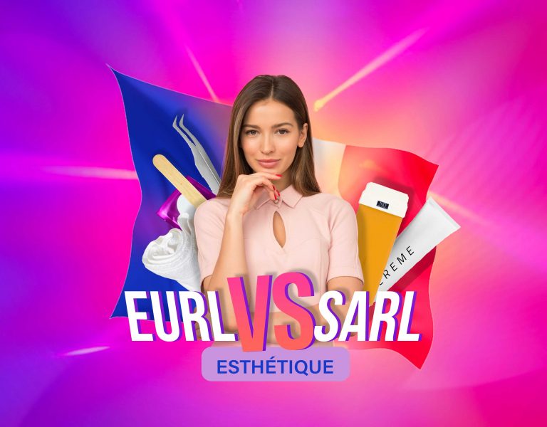 Que choisir, EURL ou SARL en esthétique ?